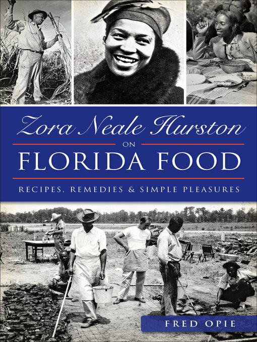 Title details for Zora Neale Hurston on Florida Food by Frederick Douglass Opie - Available